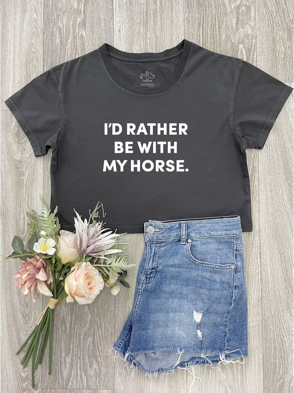 I&#39;d Rather Be With My Horse. Annie Crop Tee