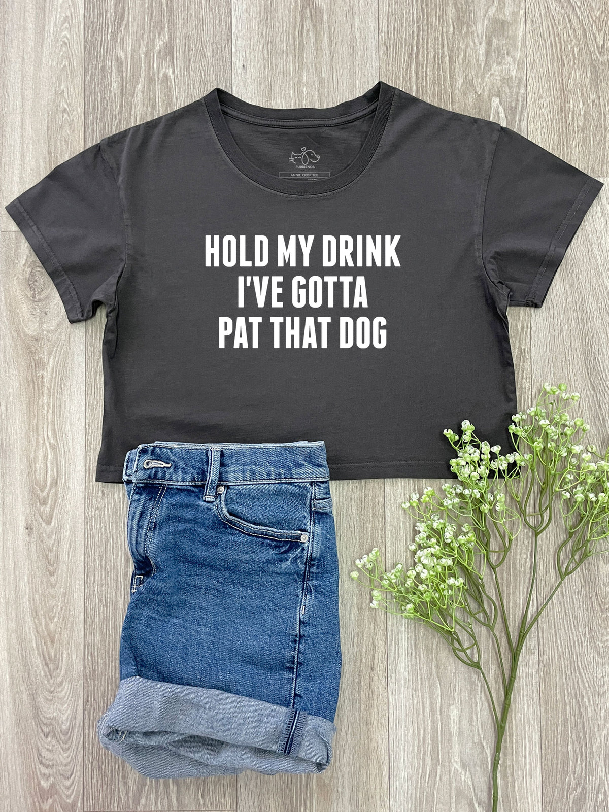 Hold My Drink I&#39;ve Gotta Pat That Dog Annie Crop Tee