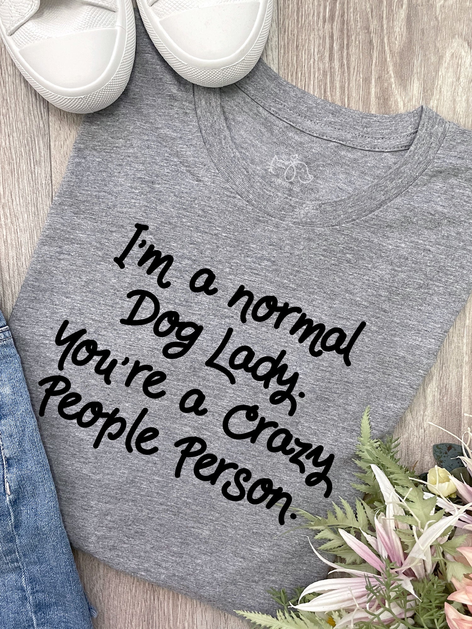 I'm A Normal Dog Lady. You're A Crazy People Person. Ava Women's Regular Fit Tee