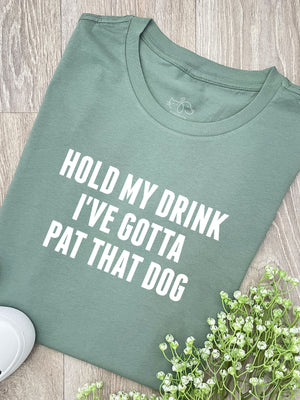 Hold My Drink I've Gotta Pat That Dog Ava Women's Regular Fit Tee