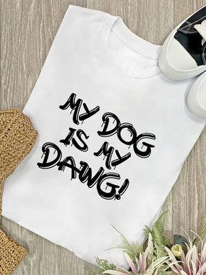 My Dog Is My Dawg! Ava Women's Regular Fit Tee