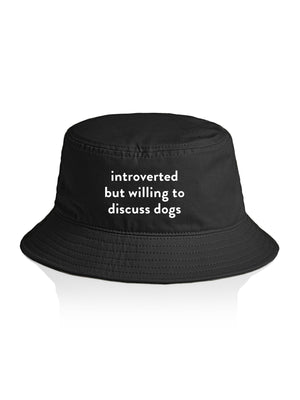 Introverted But Willing To Discuss Dogs Bucket Hat