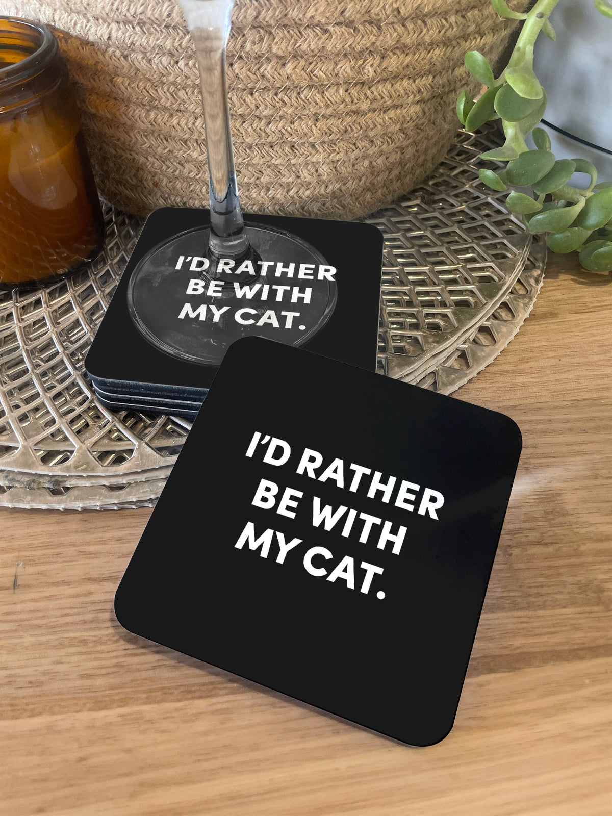 I&#39;d Rather Be With My Cat. Coaster