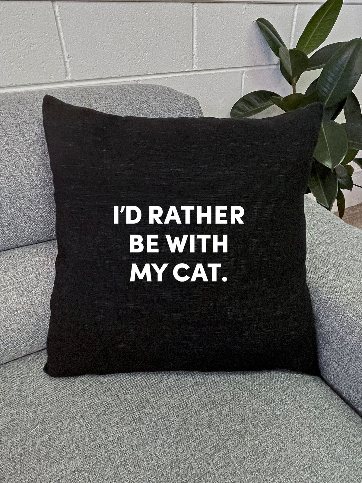 I&#39;d Rather Be With My Cat. Linen Cushion Cover