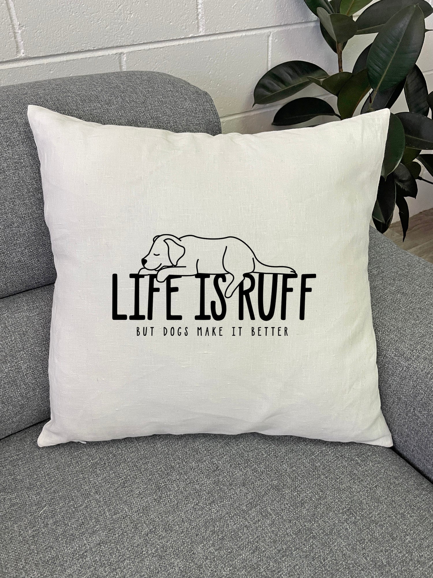 Life Is Ruff Linen Cushion Cover