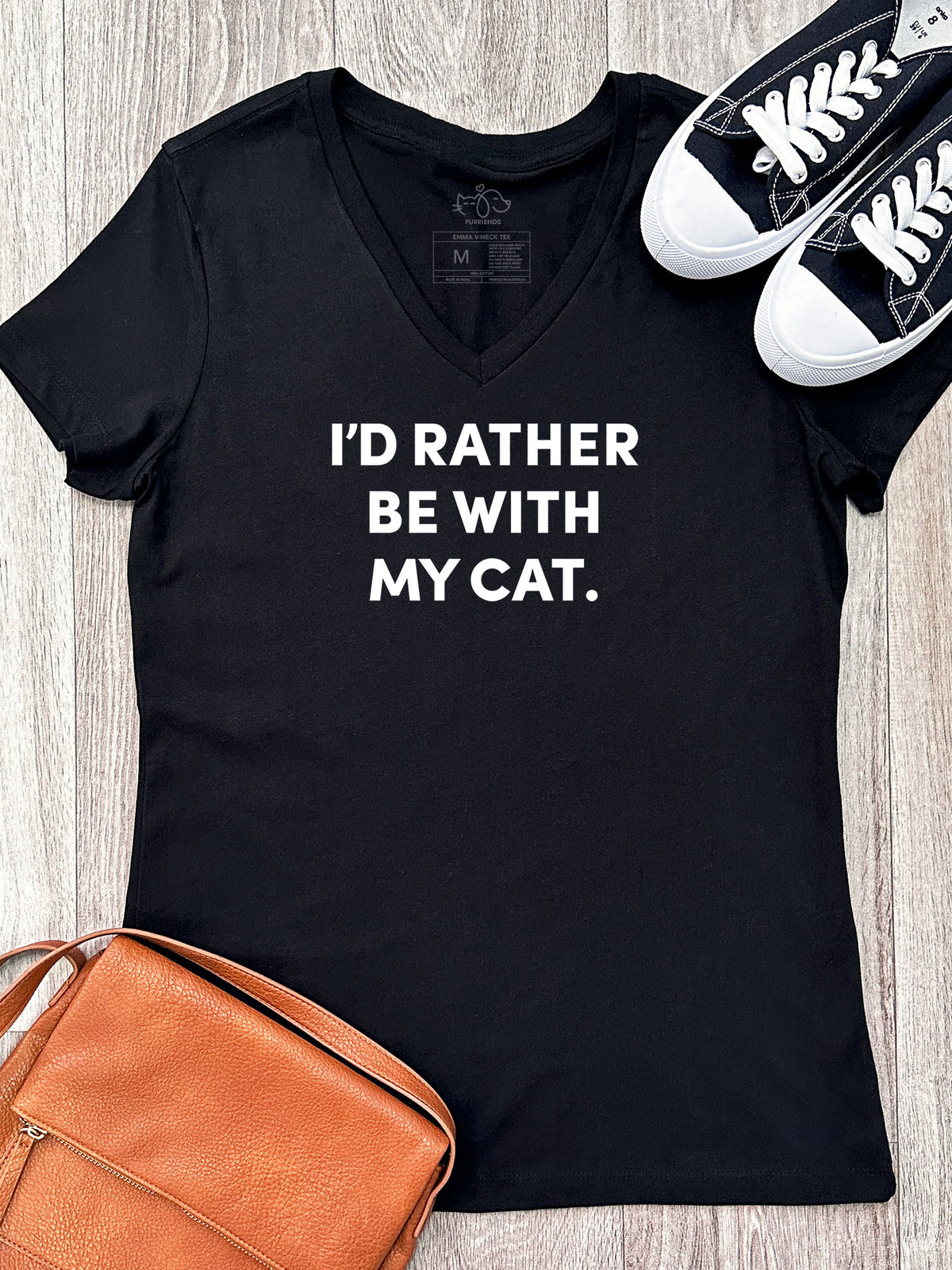 I&#39;d Rather Be With My Cat. Emma V-Neck Tee