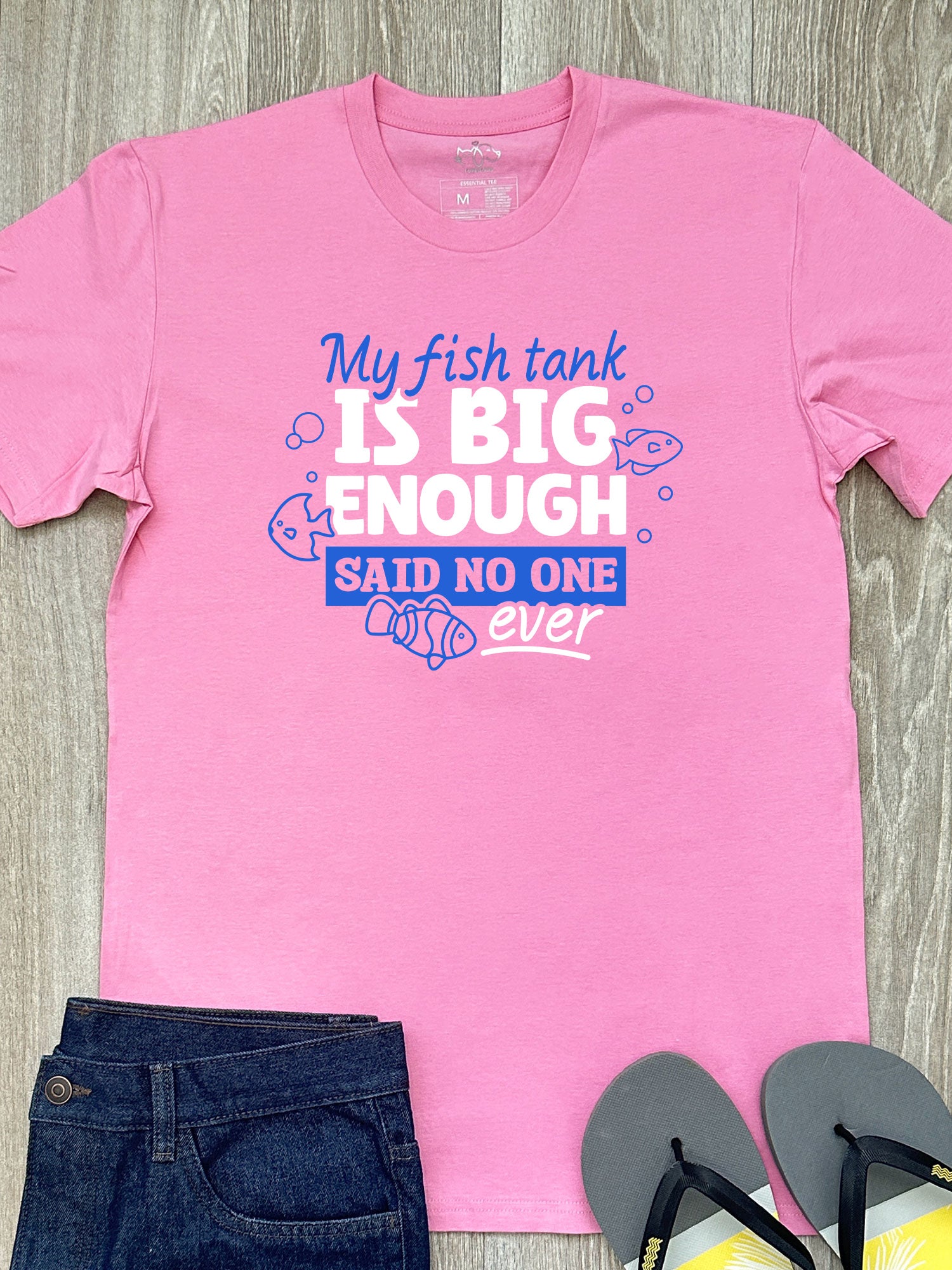 My Fish Tank Is Big Enough Essential Unisex Tee