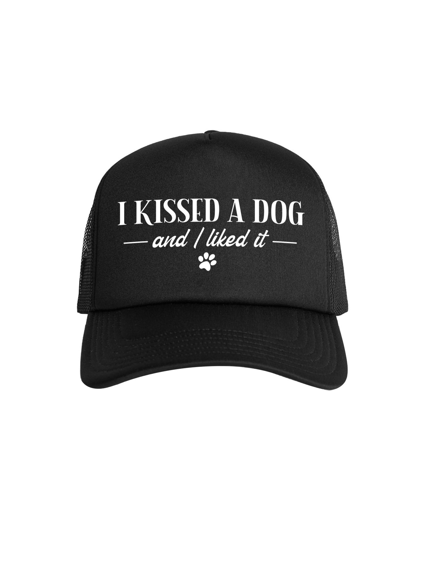 I Kissed A Dog And I Liked It Foam Trucker Cap