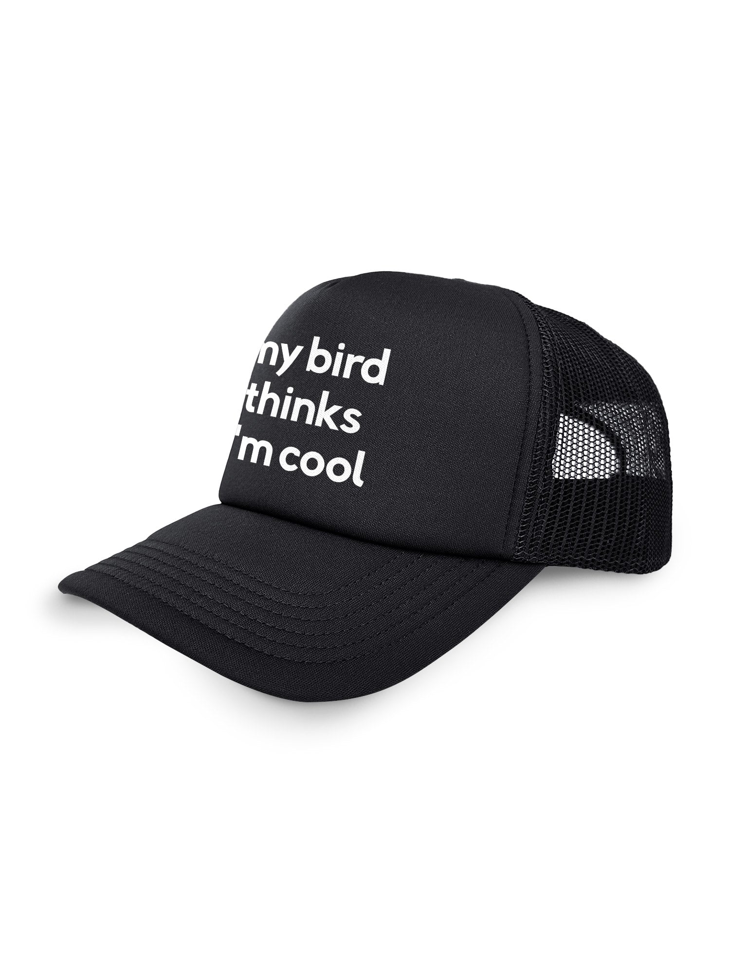 My Bird Thinks I'm Cool Foam Trucker Cap