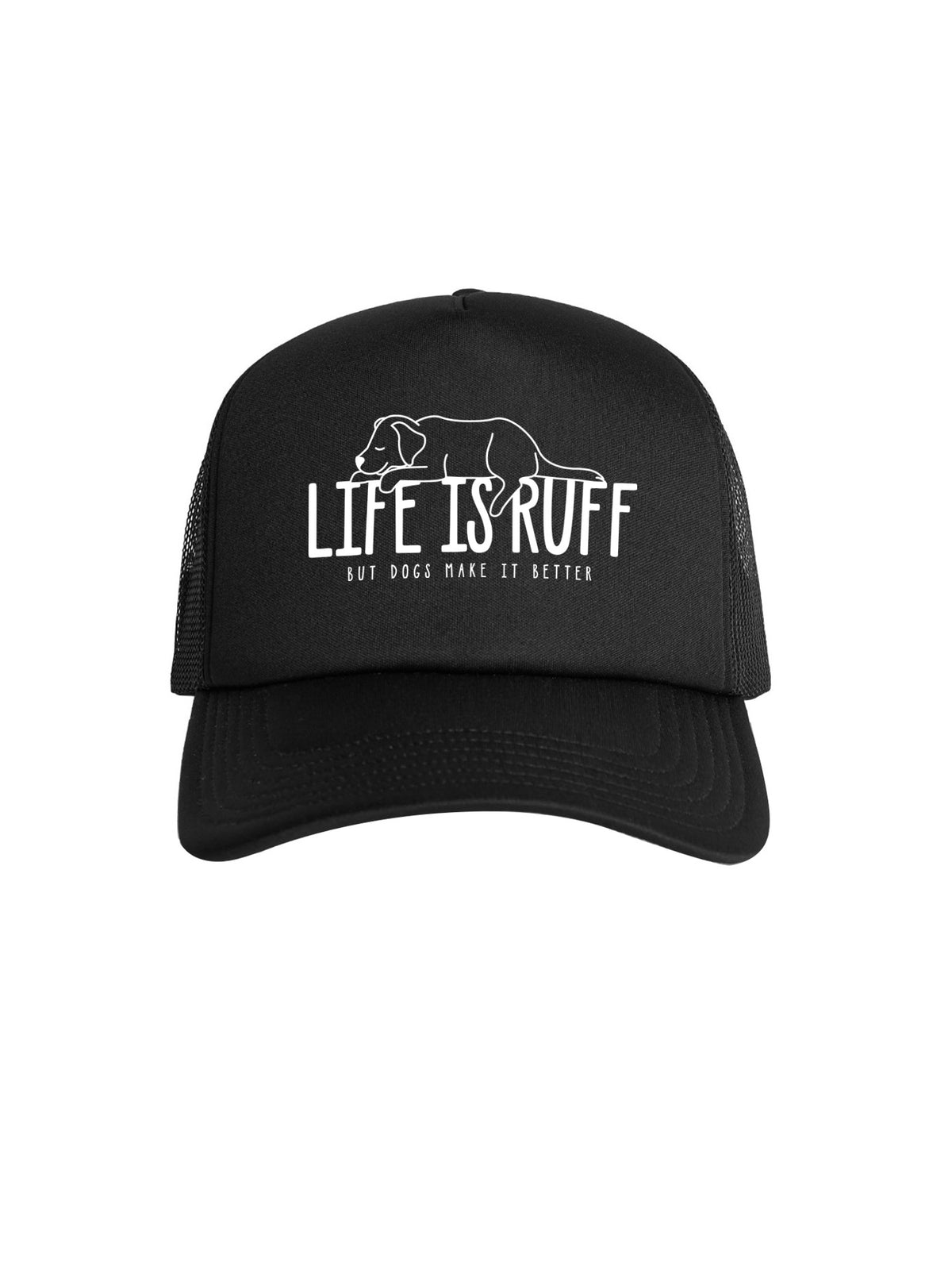 Life Is Ruff Foam Trucker Cap