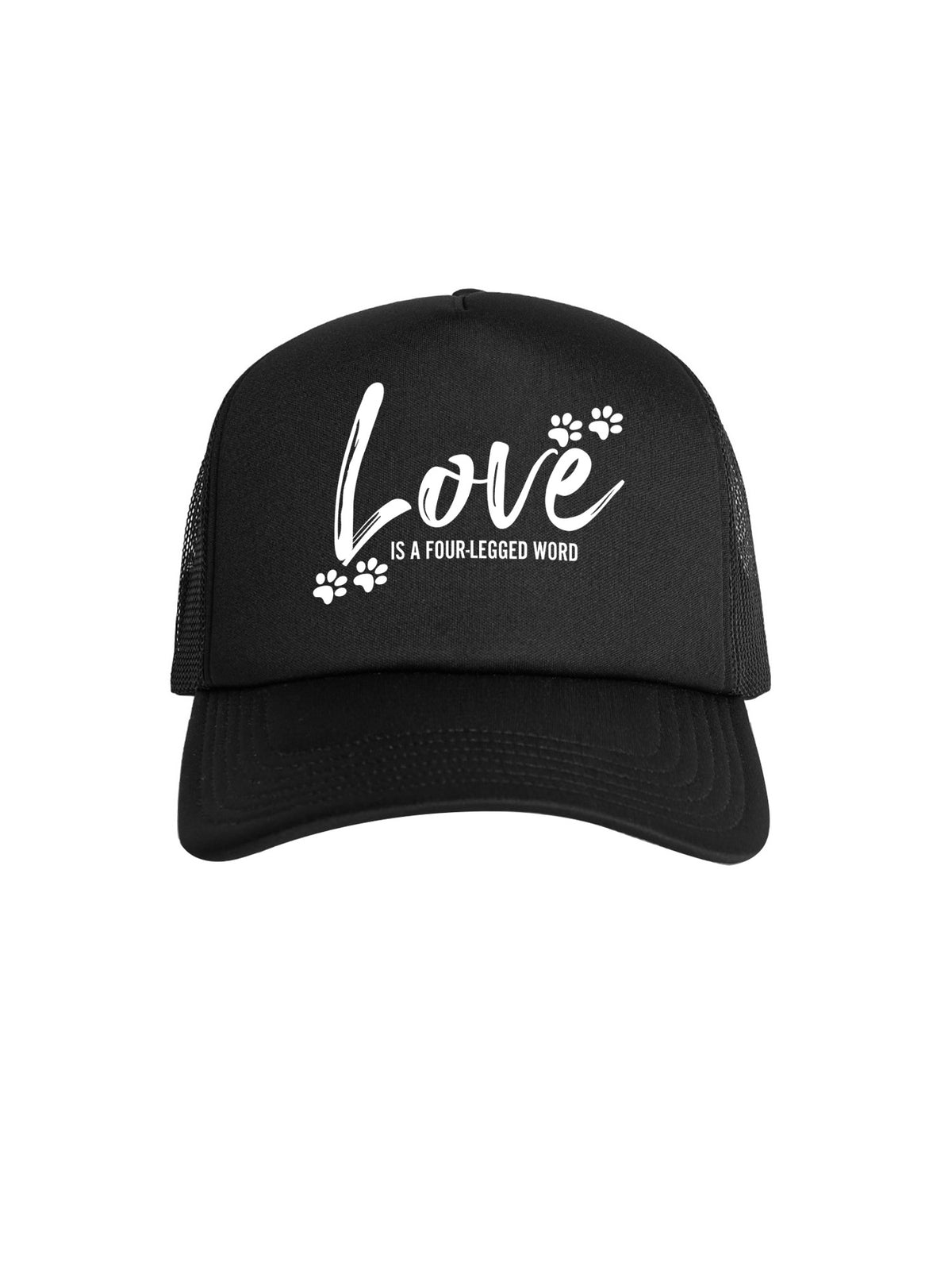 Love Is A Four-Legged Word Foam Trucker Cap