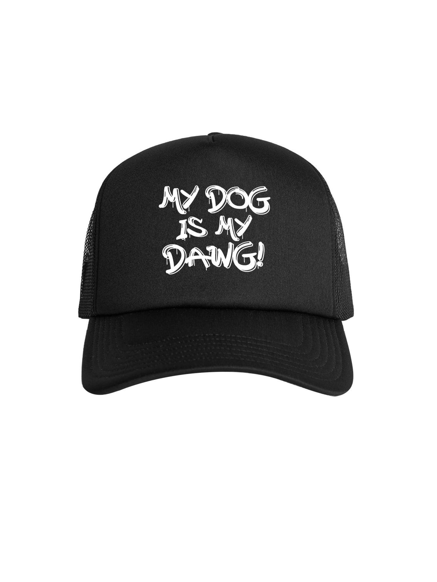 My Dog Is My Dawg! Foam Trucker Cap