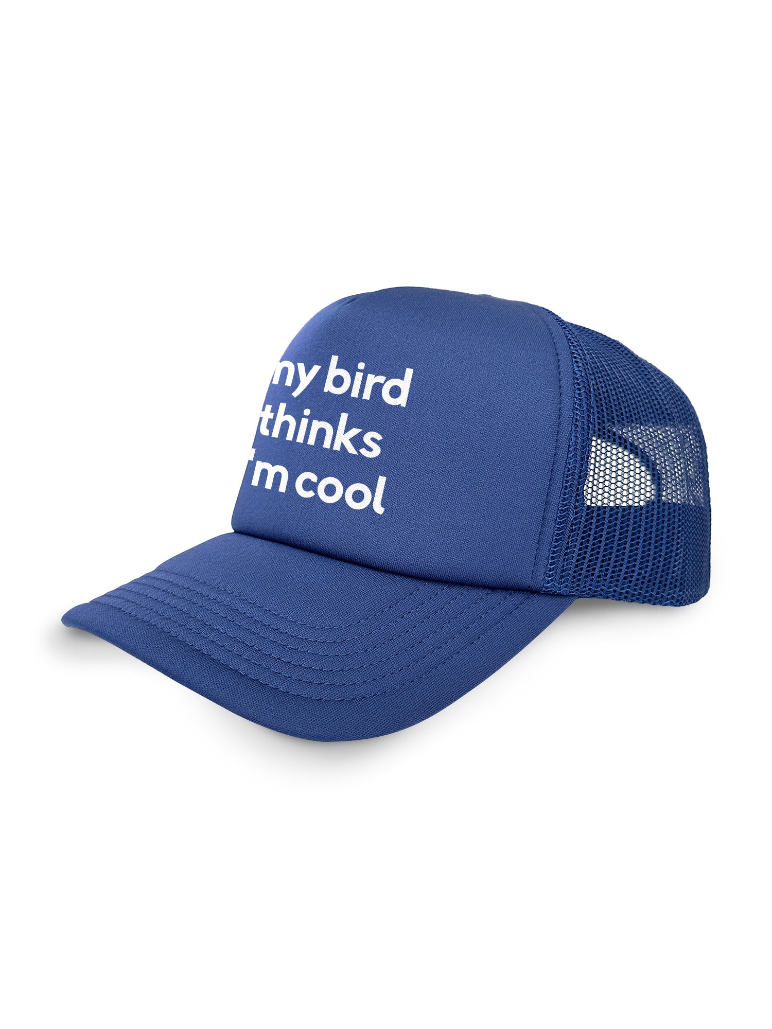 My Bird Thinks I'm Cool Foam Trucker Cap