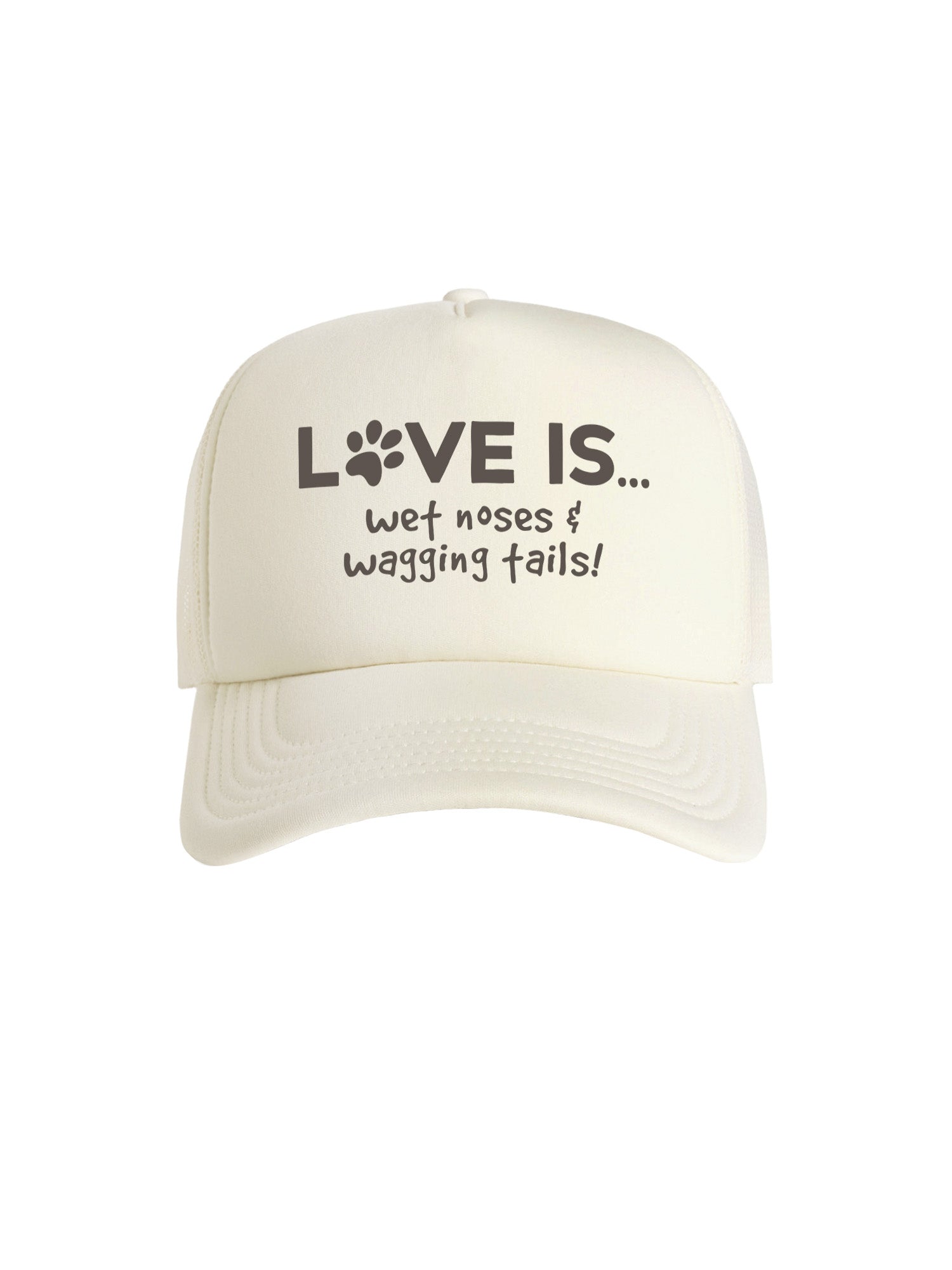 Love Is... Wet Noses & Wagging Tails! Foam Trucker Cap