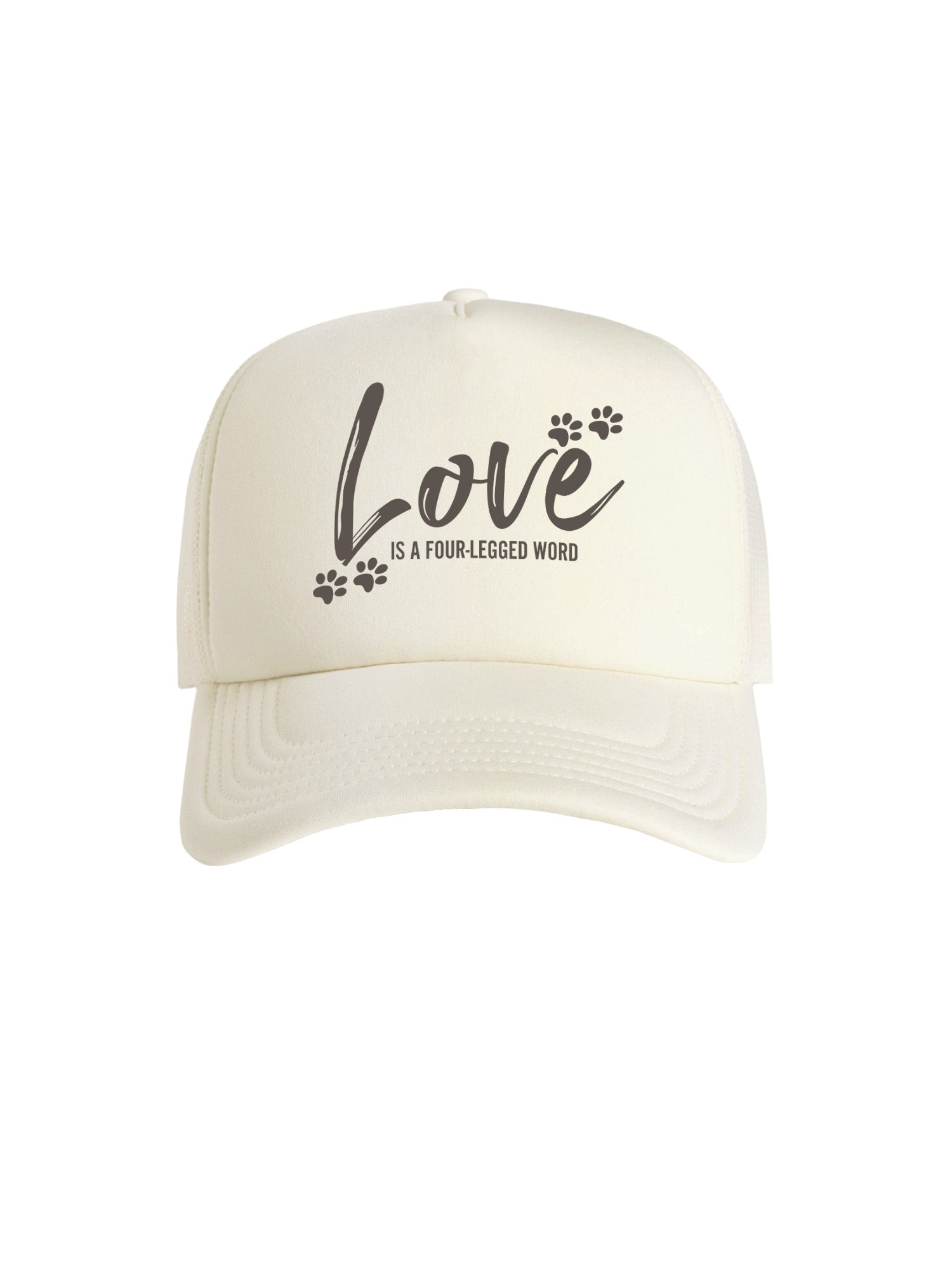 Love Is A Four-Legged Word Foam Trucker Cap