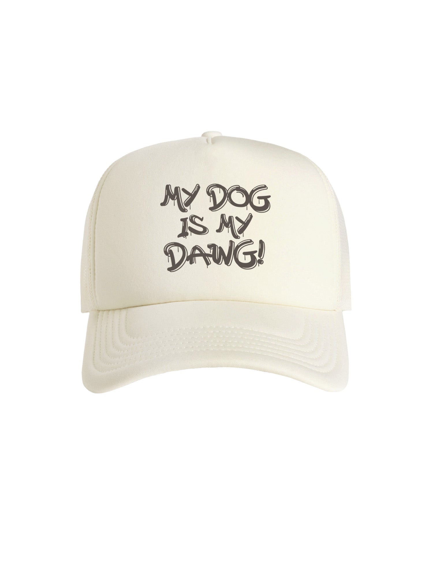 My Dog Is My Dawg! Foam Trucker Cap