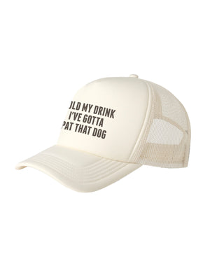 Hold My Drink I've Gotta Pat That Dog Foam Trucker Cap