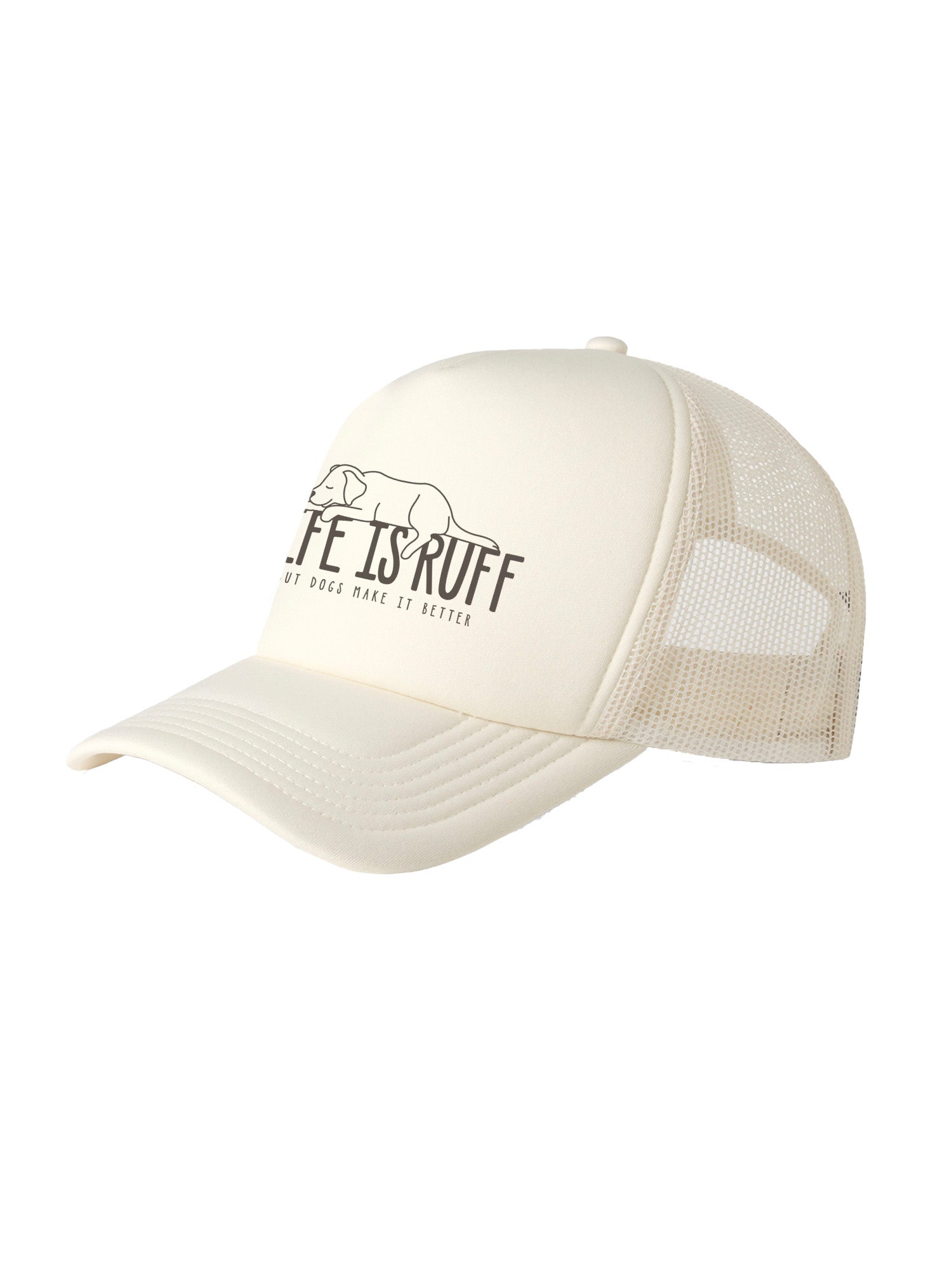 Life Is Ruff Foam Trucker Cap