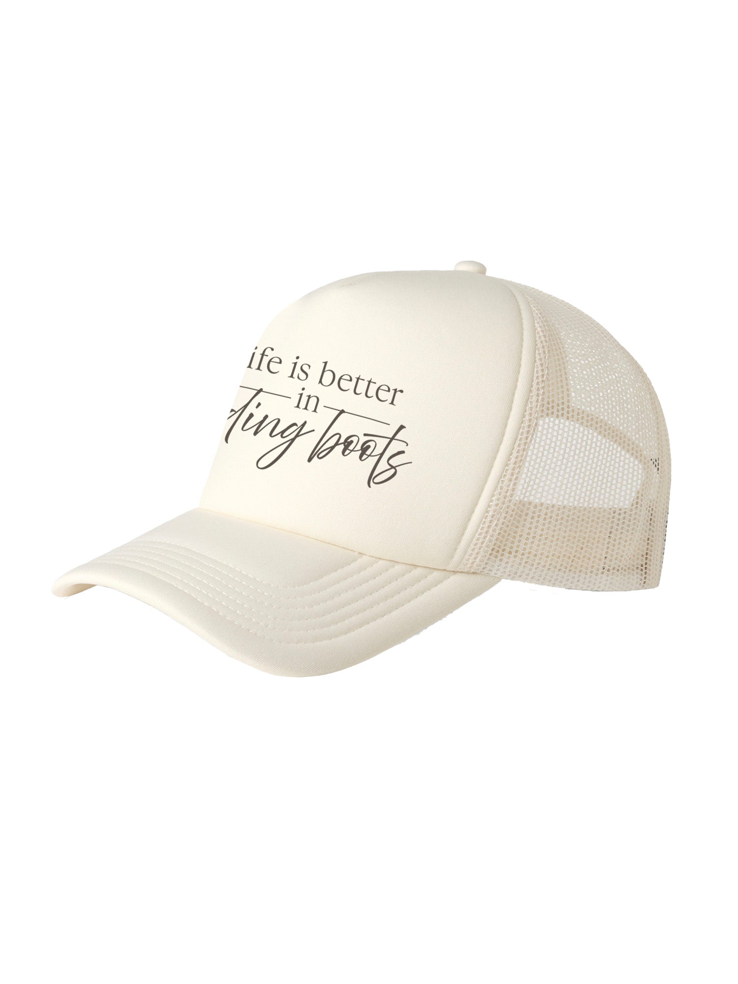 Life Is Better In Riding Boots Foam Trucker Cap