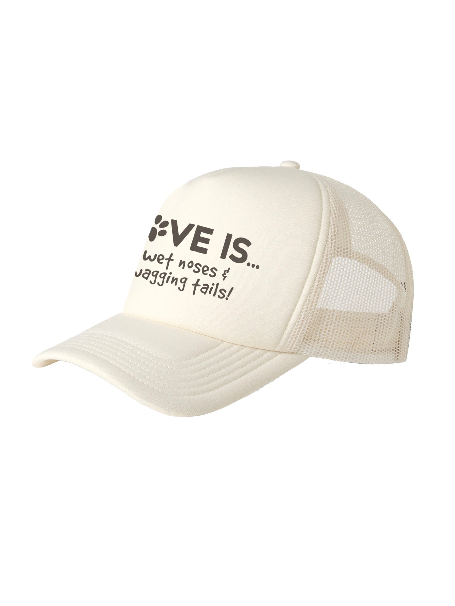 Love Is... Wet Noses & Wagging Tails! Foam Trucker Cap