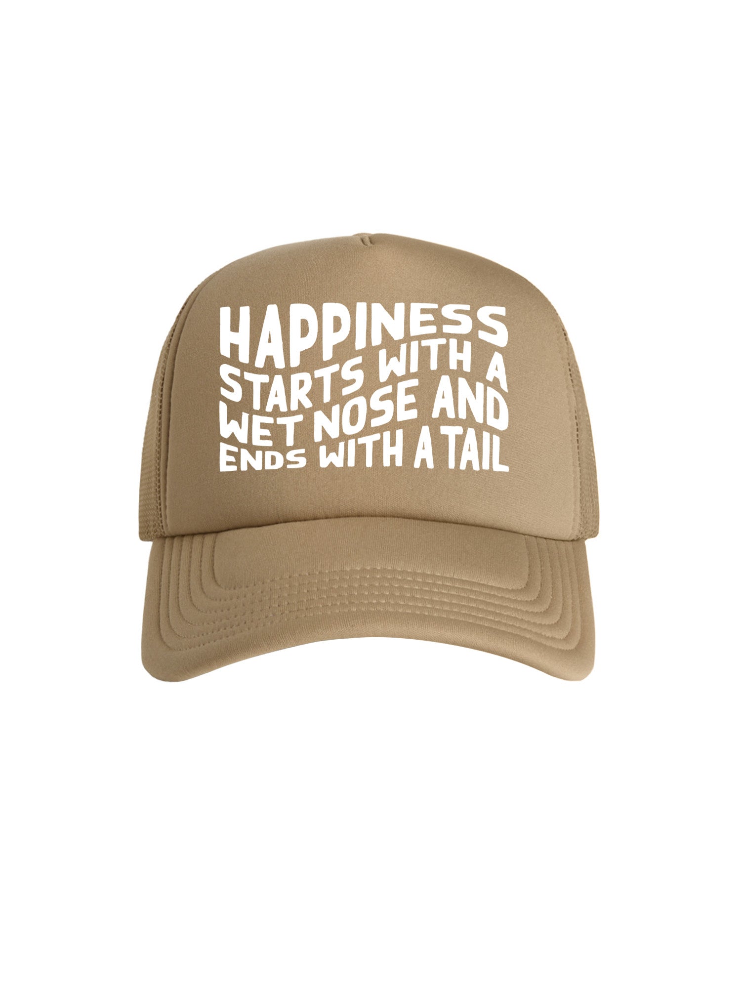 Happiness Starts With A Wet Nose And Ends With A Tail Foam Trucker Cap