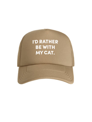 I'd Rather Be With My Cat. Foam Trucker Cap