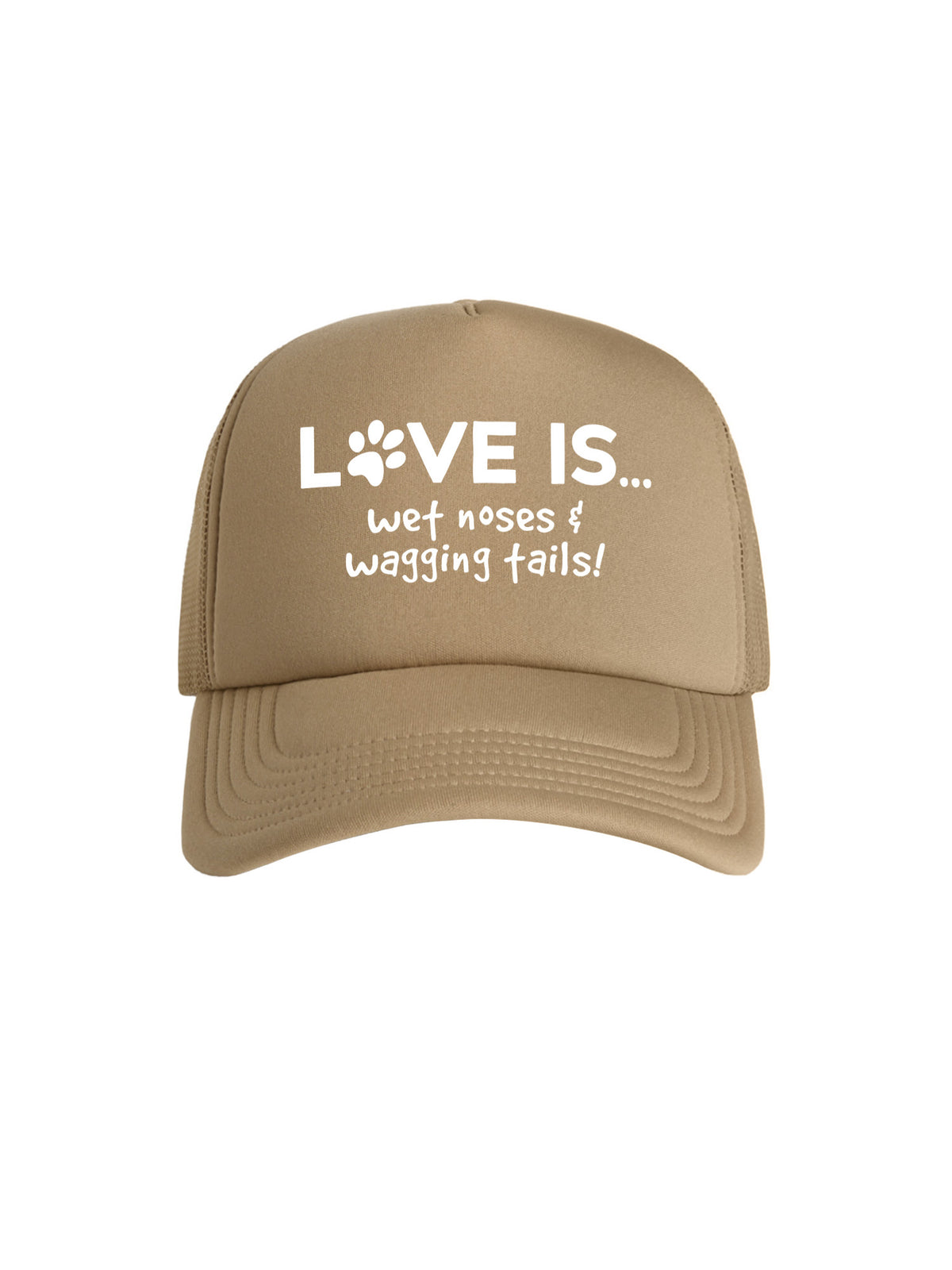 Love Is... Wet Noses &amp; Wagging Tails! Foam Trucker Cap