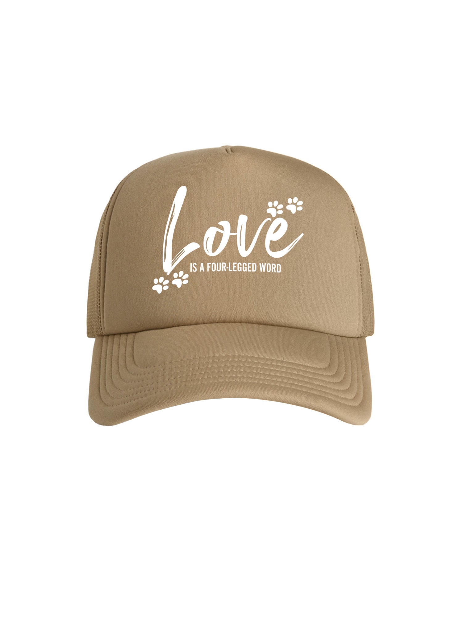 Love Is A Four-Legged Word Foam Trucker Cap