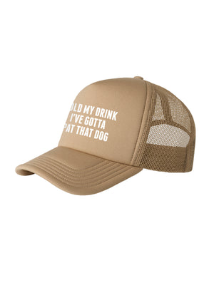 Hold My Drink I've Gotta Pat That Dog Foam Trucker Cap