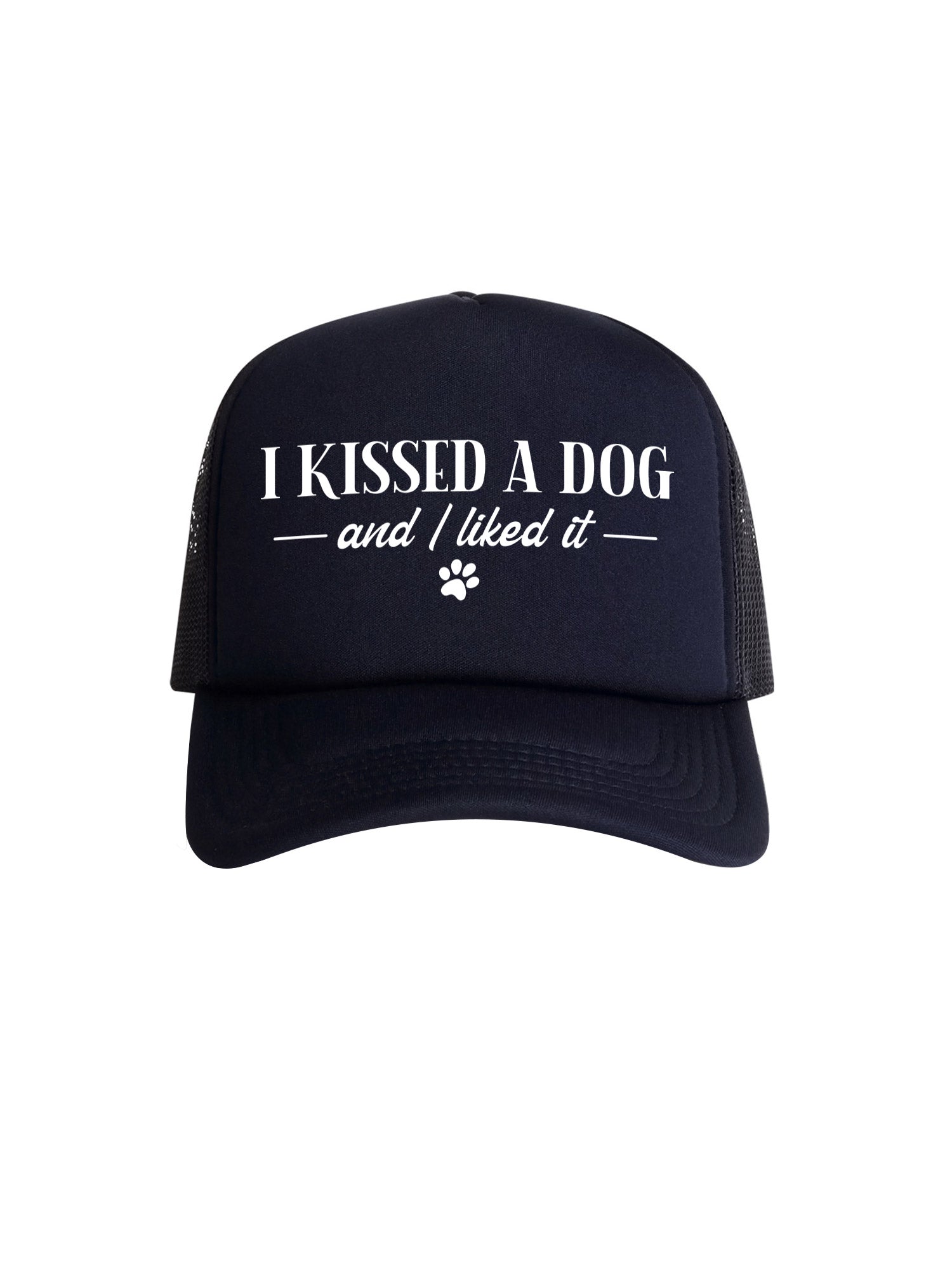 I Kissed A Dog And I Liked It Foam Trucker Cap