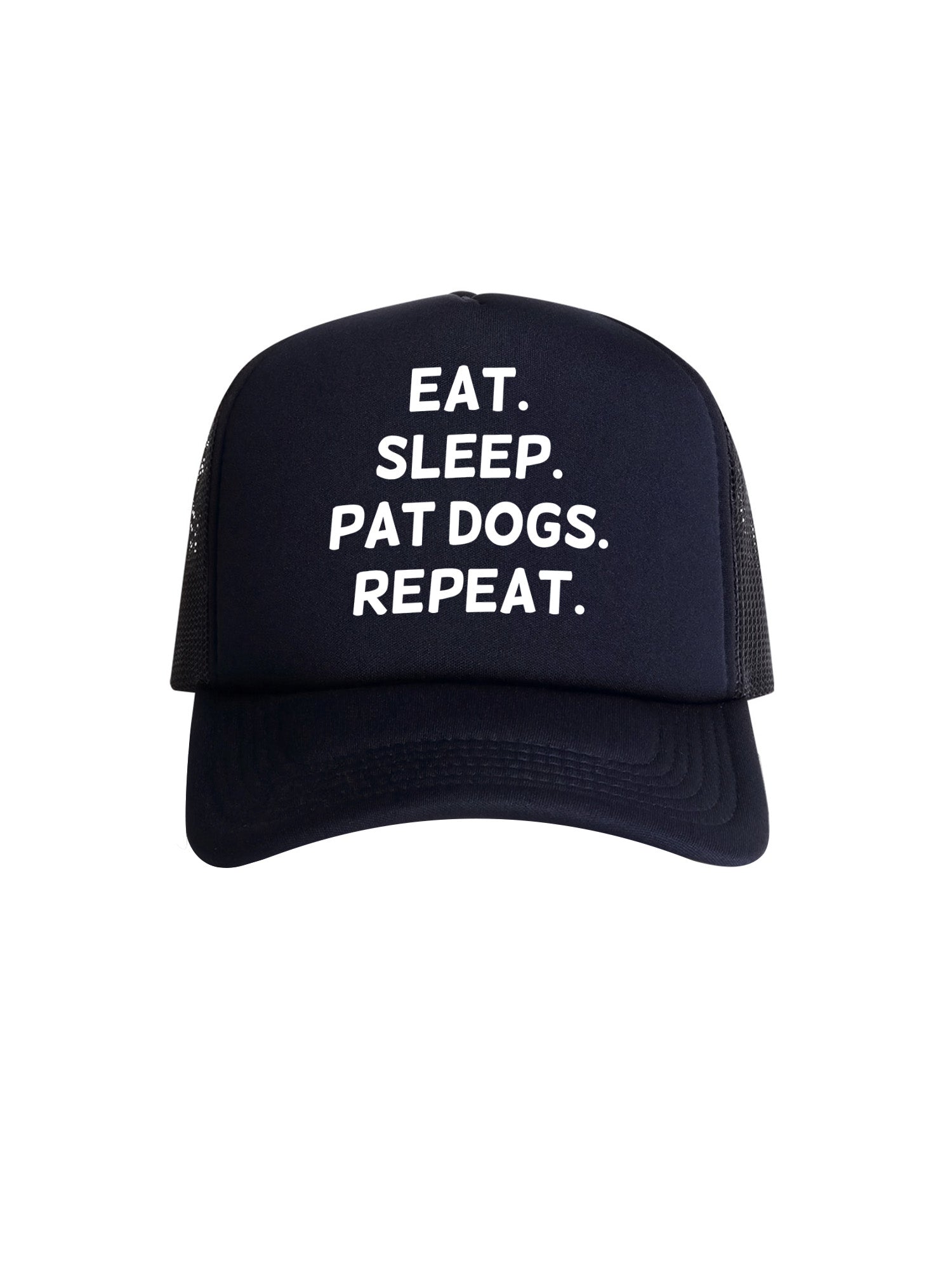 Eat. Sleep. Pat Dogs. Repeat. Foam Trucker Cap