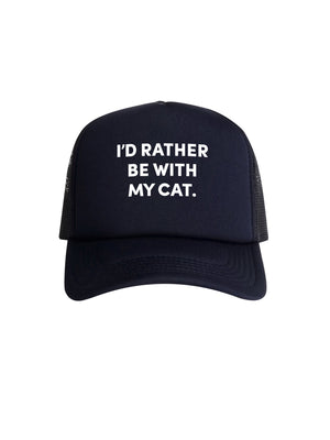 I'd Rather Be With My Cat. Foam Trucker Cap