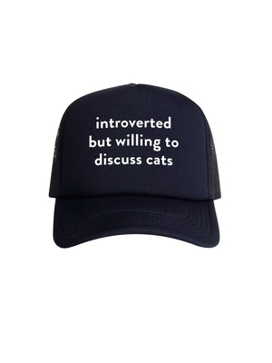 Introverted But Willing To Discuss Cats Foam Trucker Cap