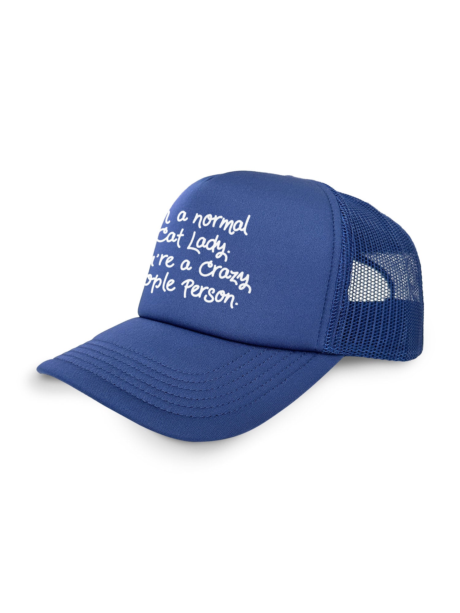 I'm A Normal Cat Lady. You're A Crazy People Person. Foam Trucker Cap