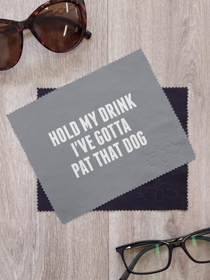 Hold My Drink I've Gotta Pat That Dog Microfibre Suede Glasses Cleaning Cloths (Twinpack)