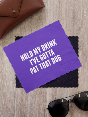 Hold My Drink I've Gotta Pat That Dog Microfibre Suede Glasses Cleaning Cloths (Twinpack)