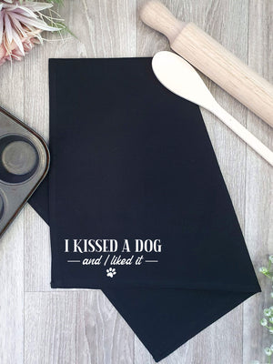 I Kissed A Dog And I Liked It Tea Towel