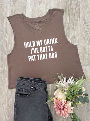 Hold My Drink I've Gotta Pat That Dog Myah Crop Tank