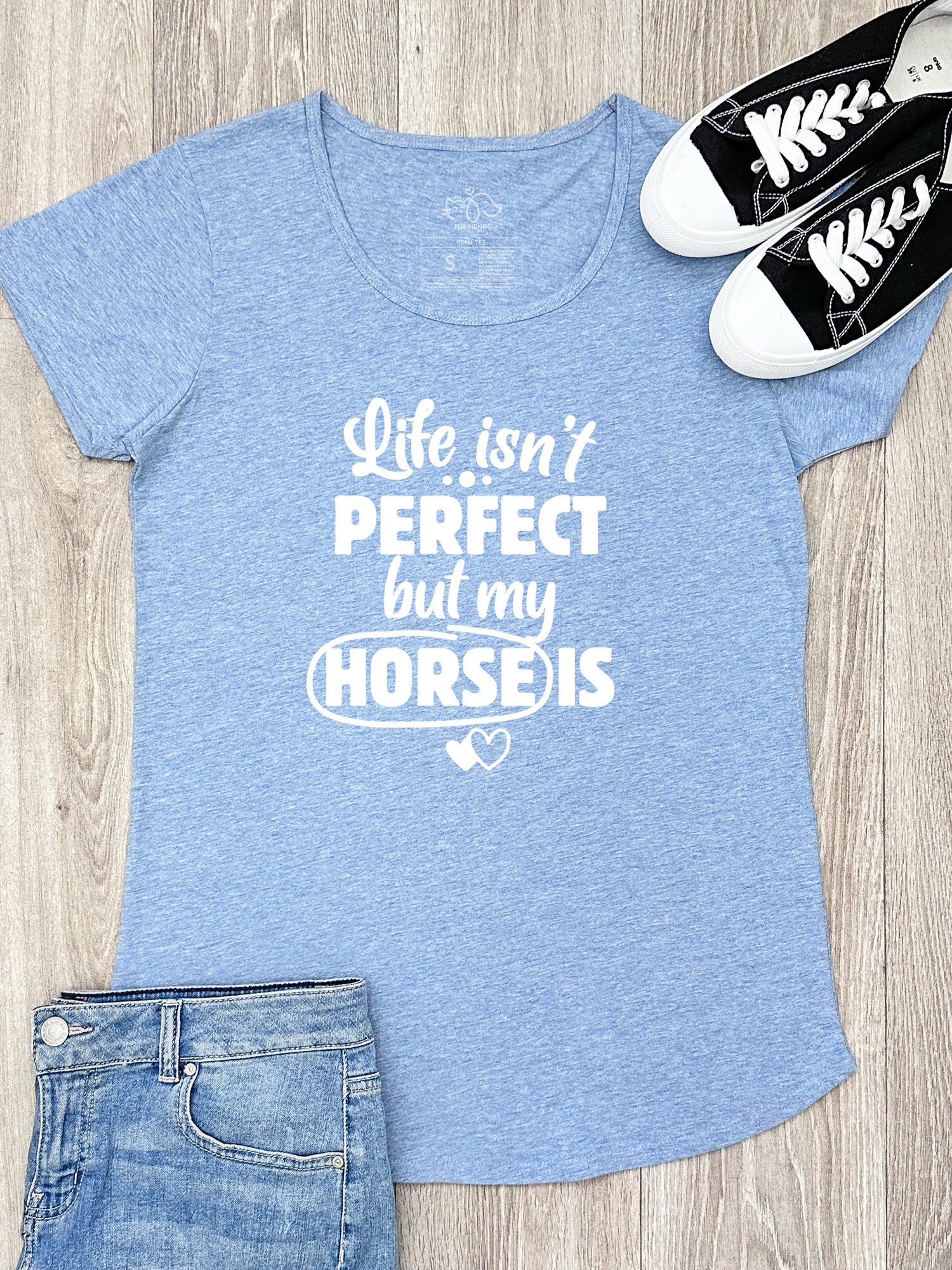 Life Isn't Perfect, But My Horse Is Remi Women's Tee