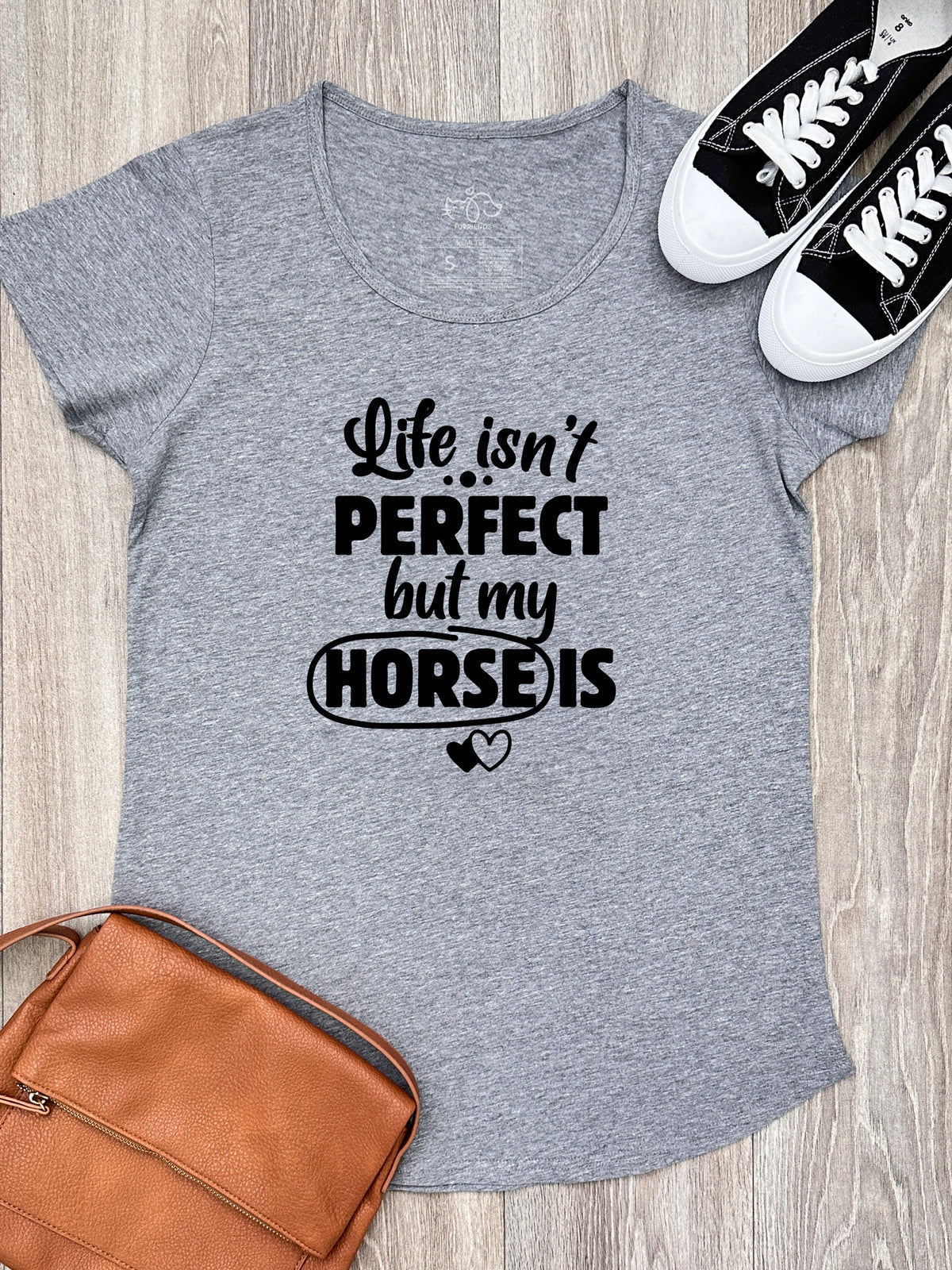 Life Isn&#39;t Perfect, But My Horse Is Remi Women&#39;s Tee