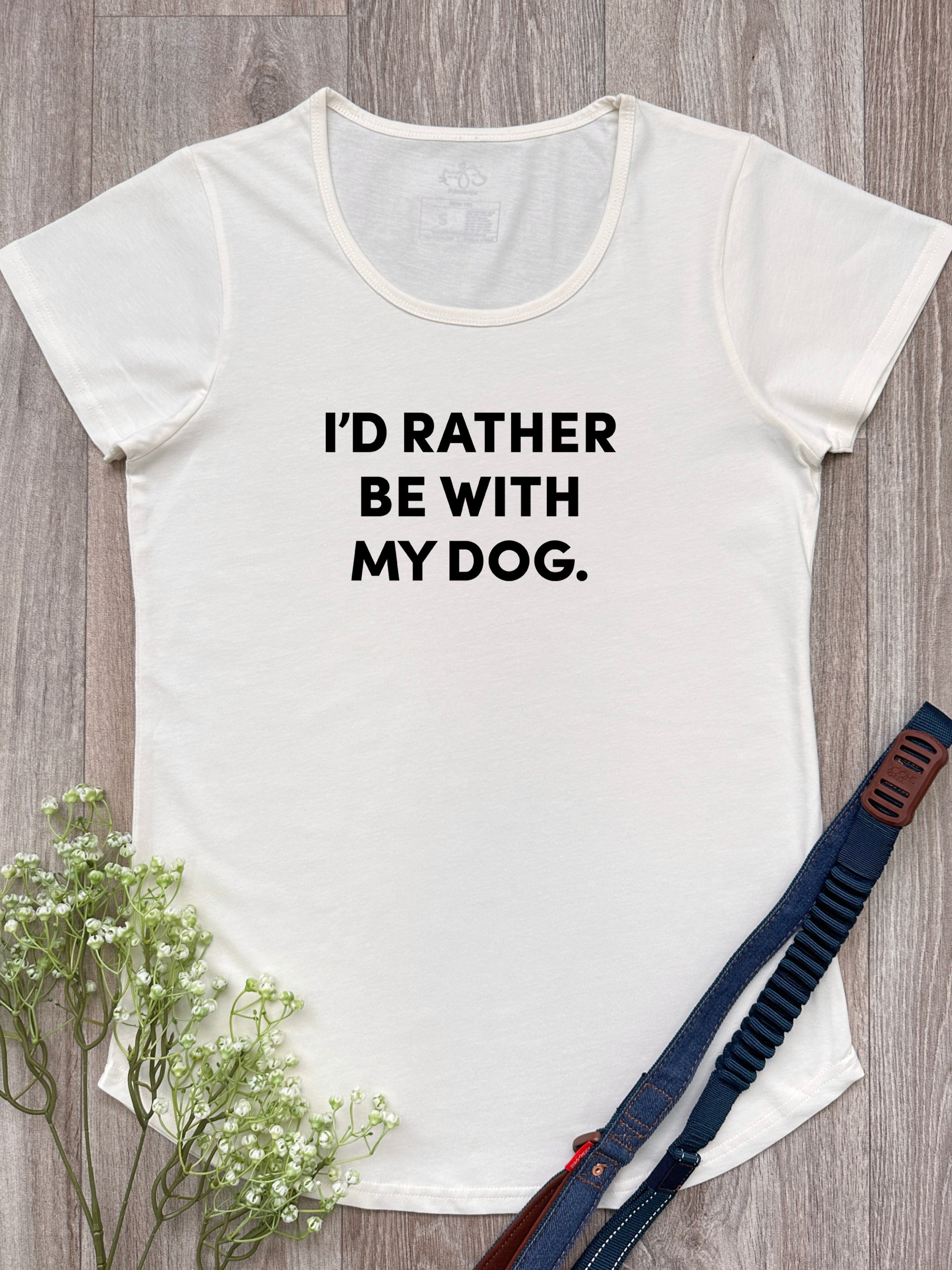 I'd Rather Be With My Dog. Remi Women's Tee