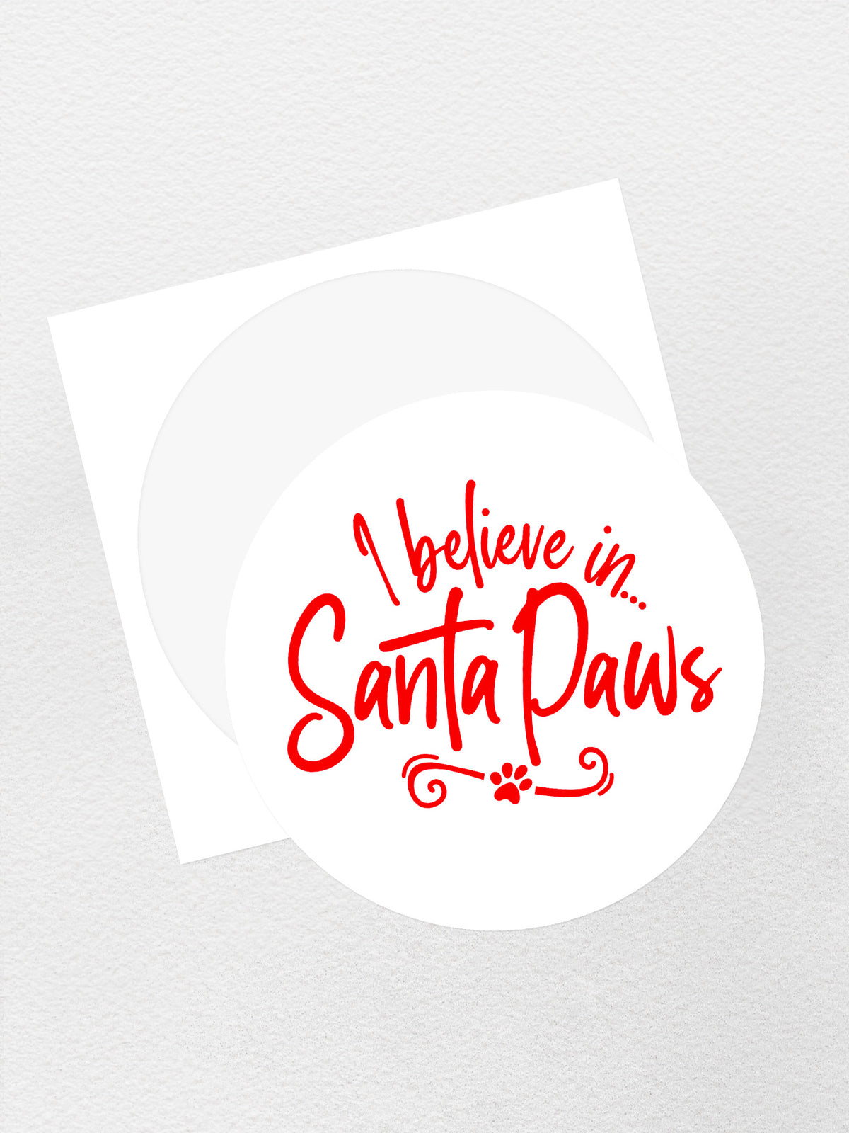 I Believe In Santa Paws Sticker