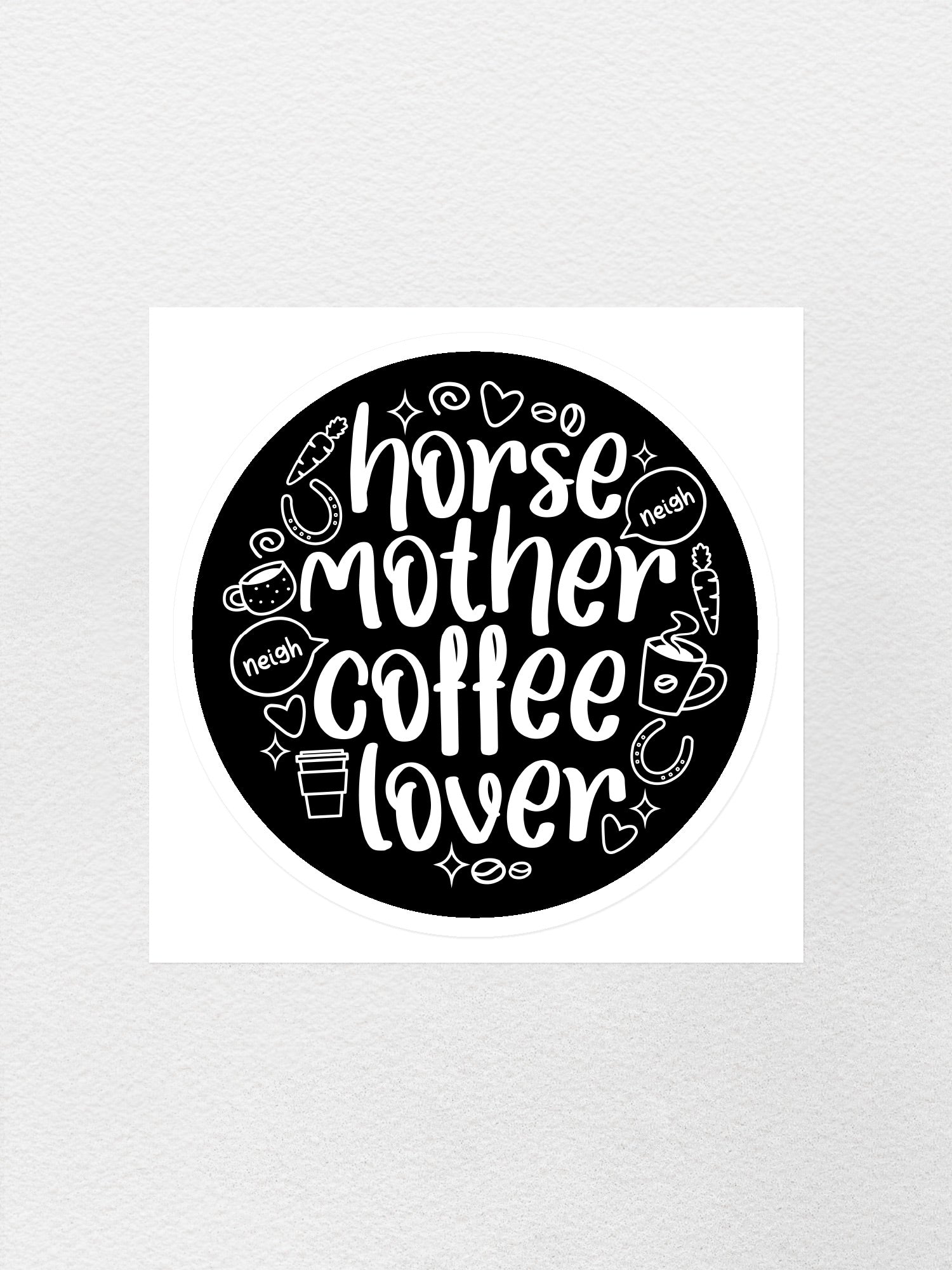 Horse Mother Coffee Lover Sticker