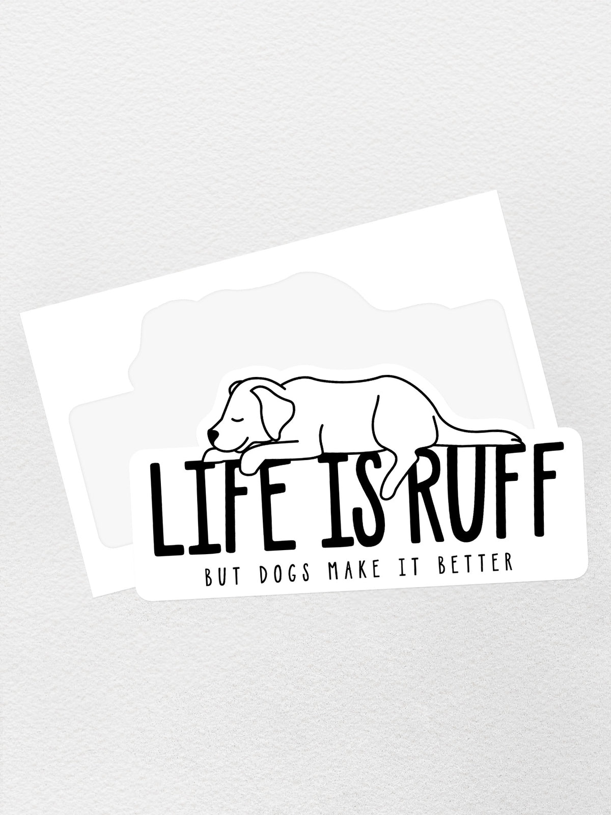 Life Is Ruff Sticker