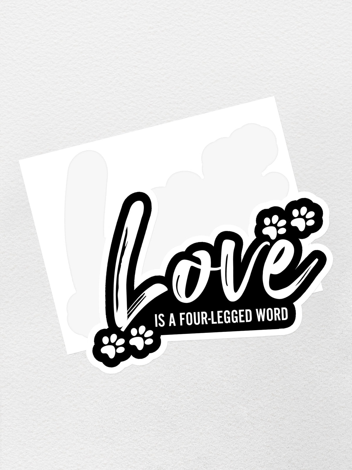 Love Is A Four-Legged Word Sticker