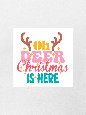 Oh Deer. Christmas Is Here Sticker