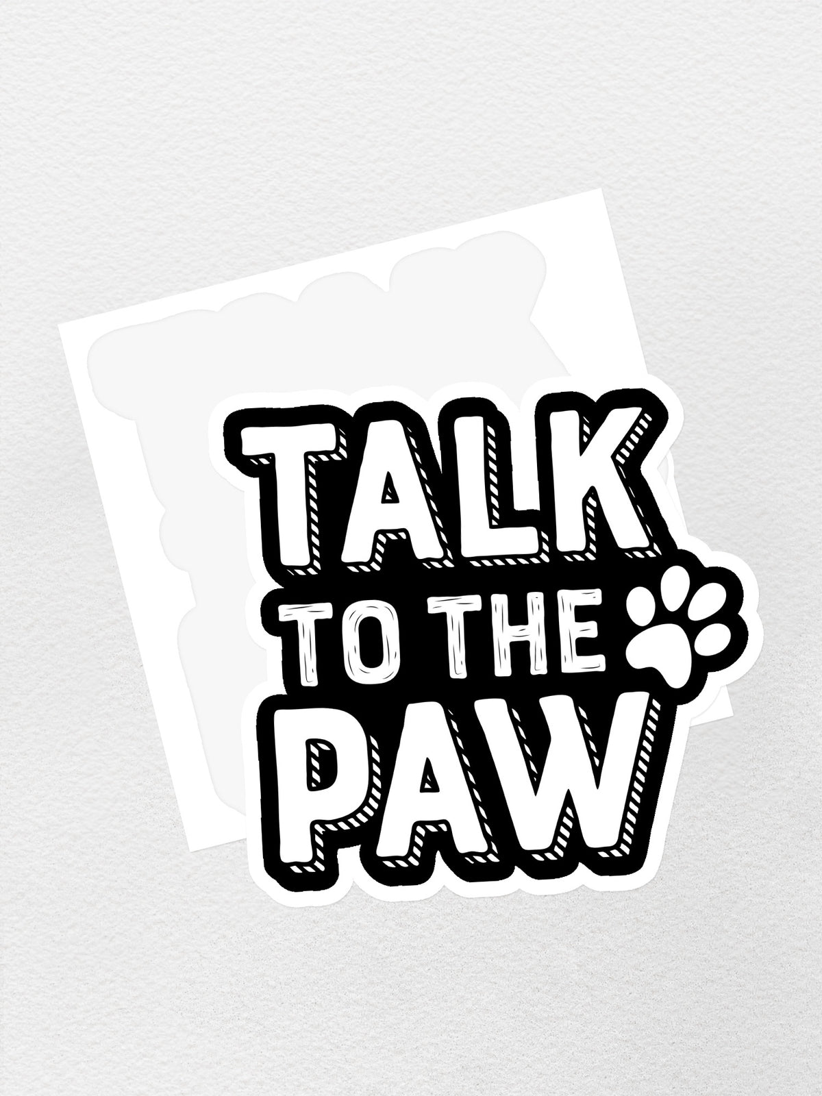 Talk To The Paw Sticker