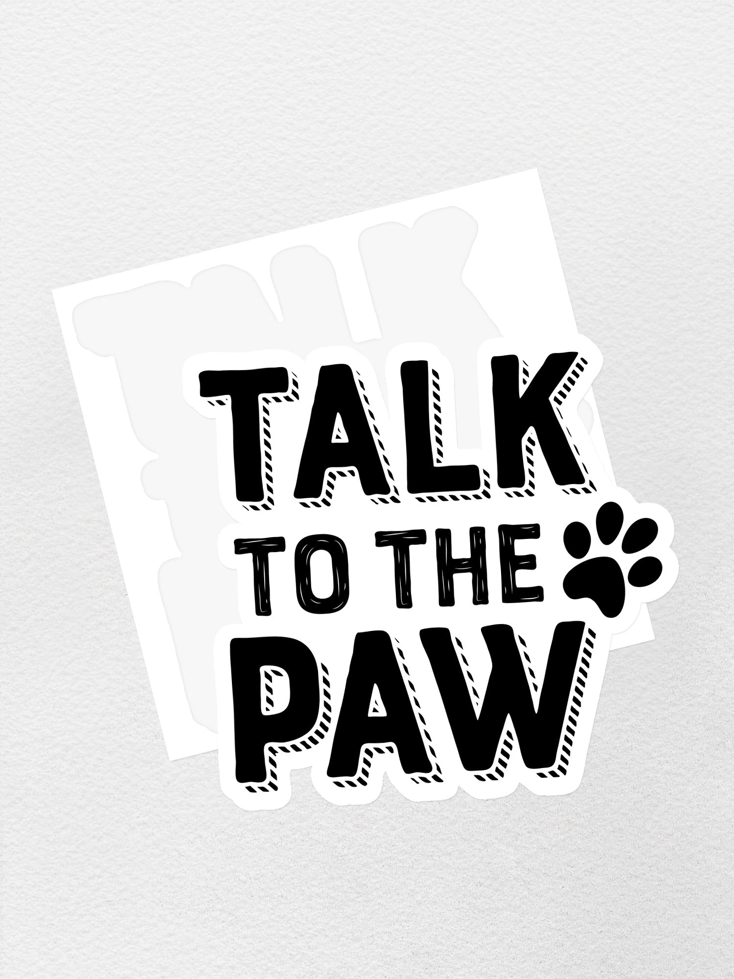 Talk To The Paw Sticker