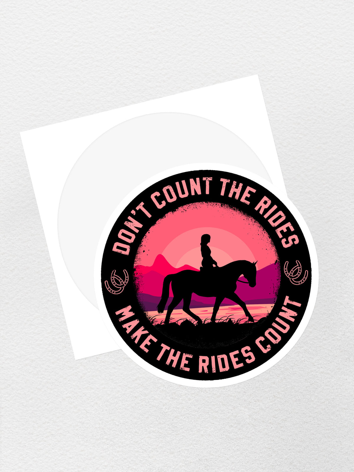 Don&#39;t Count The Rides Sticker