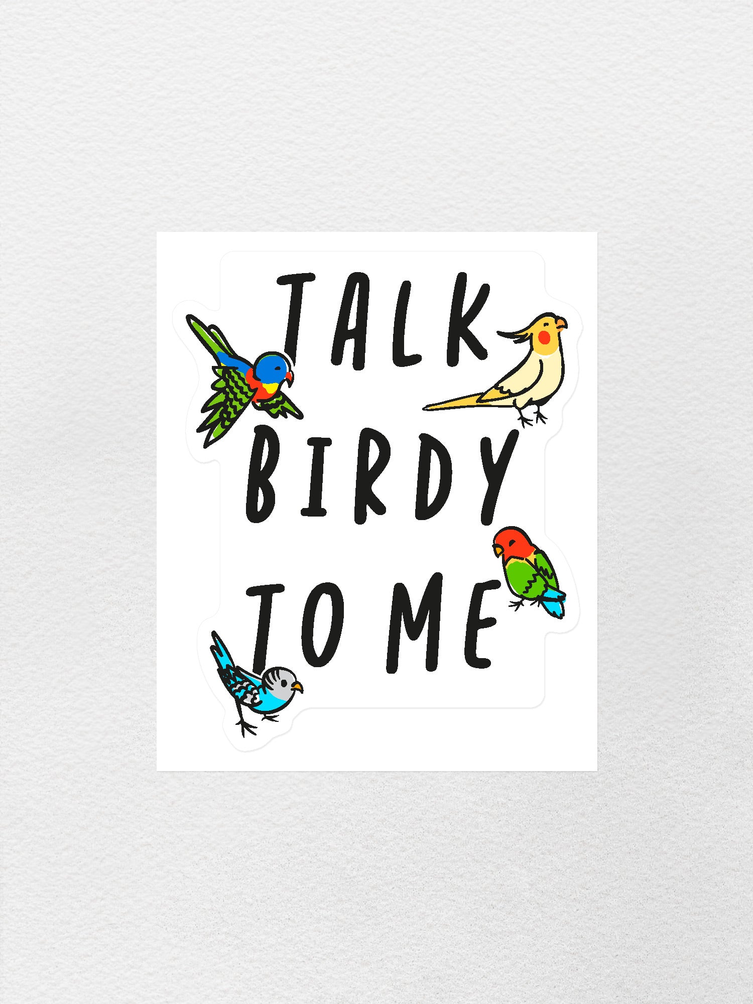 Talk Birdy To Me Sticker